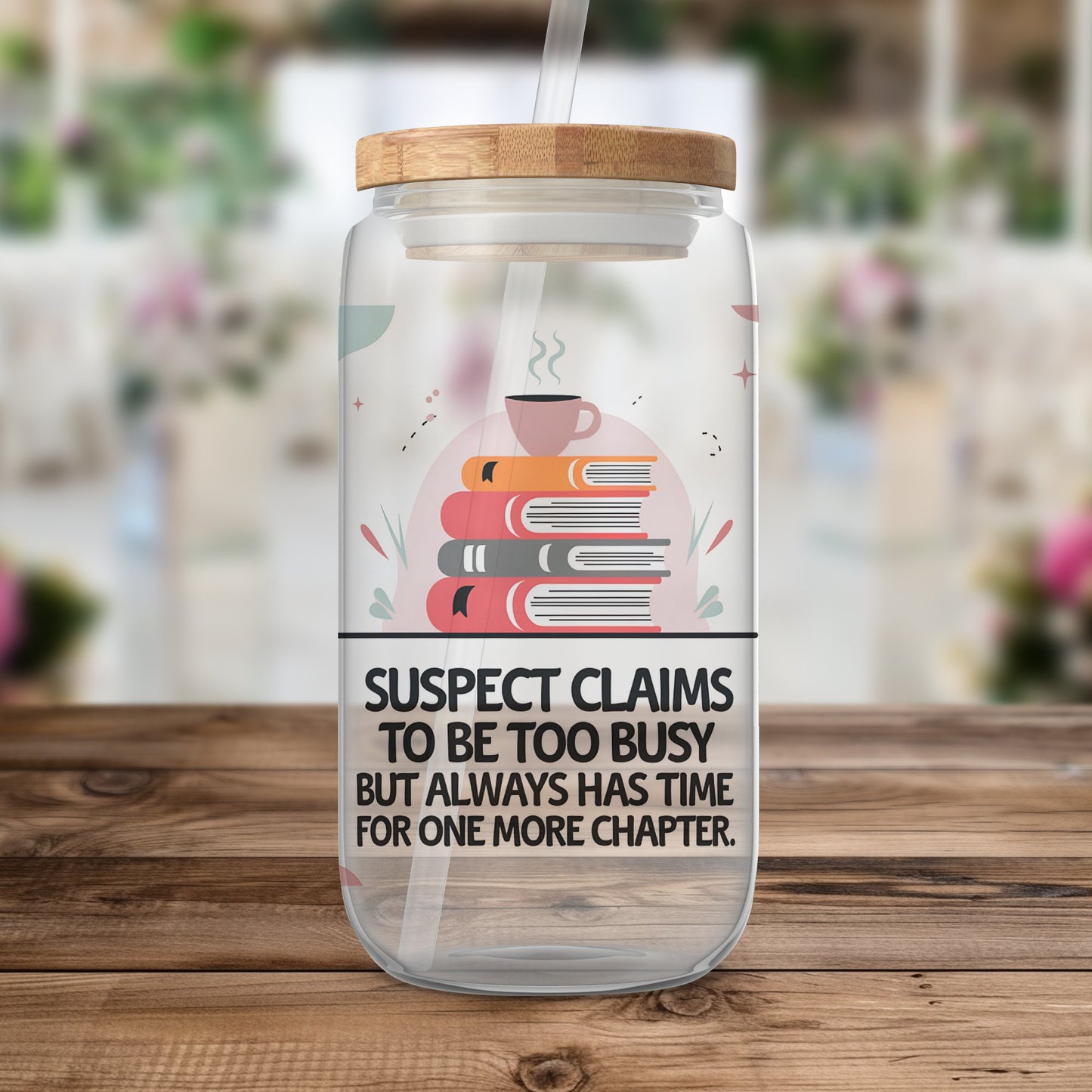 Suspect Claims to Be Too Busy but Always Has Time for One More Chapter | 20oz Skinny Tumbler Wrap PNG | Book Lover Sublimation Design