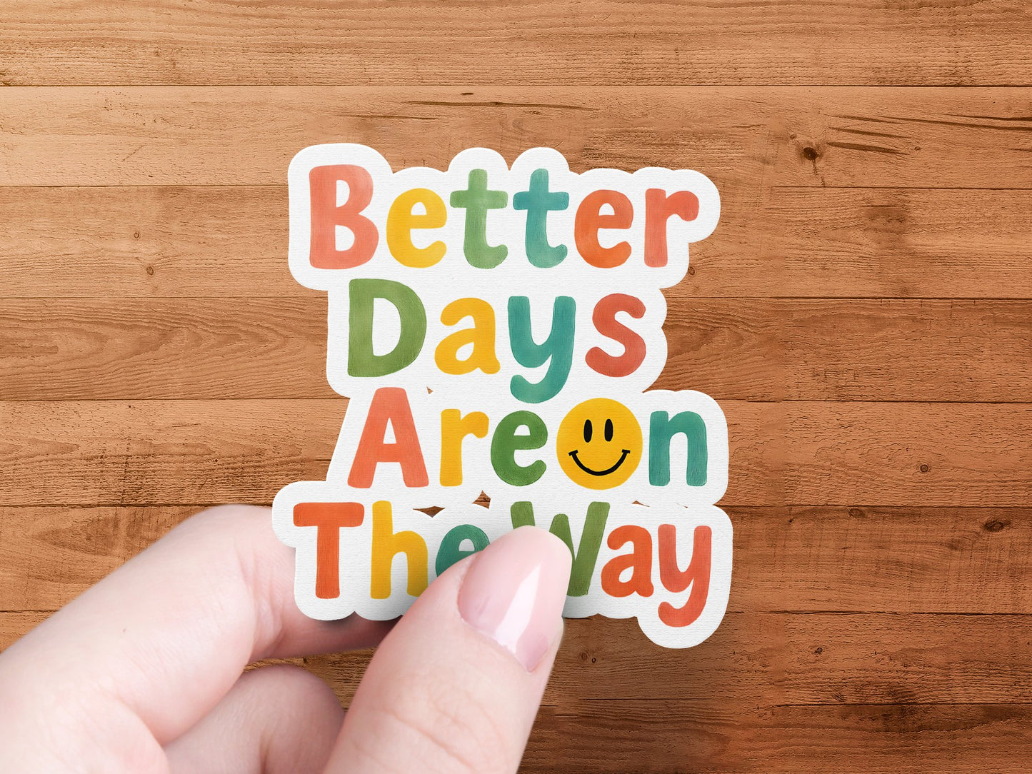 Colorful Motivational Sticker 'Better Days Are On The Way' with Smiley Face, Inspirational Decal