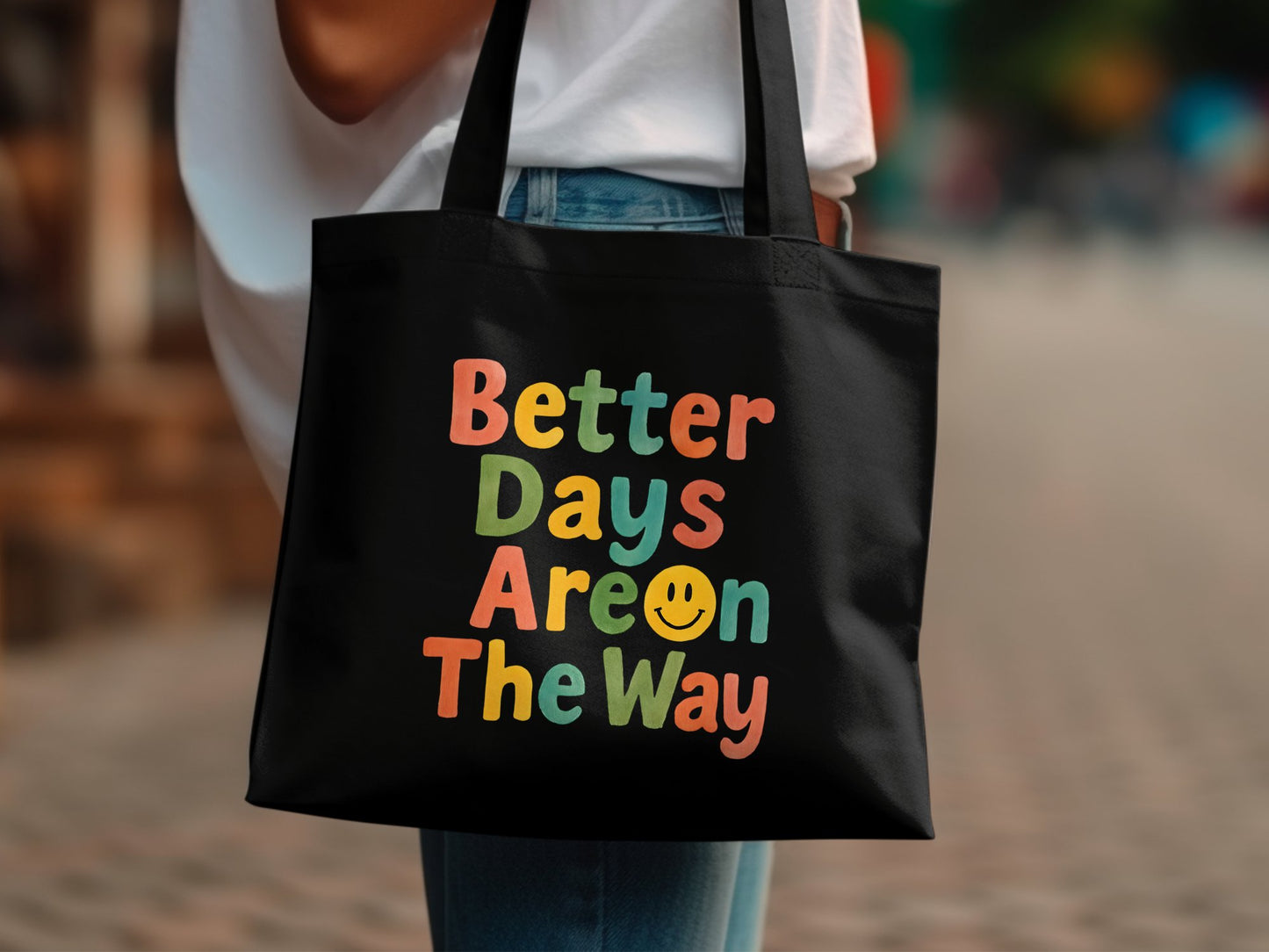 Inspirational Quote Tote Bag, Better Days Are On The Way, Smiley Face, Eco-Friendly Canvas Bag, Large Black Shopper