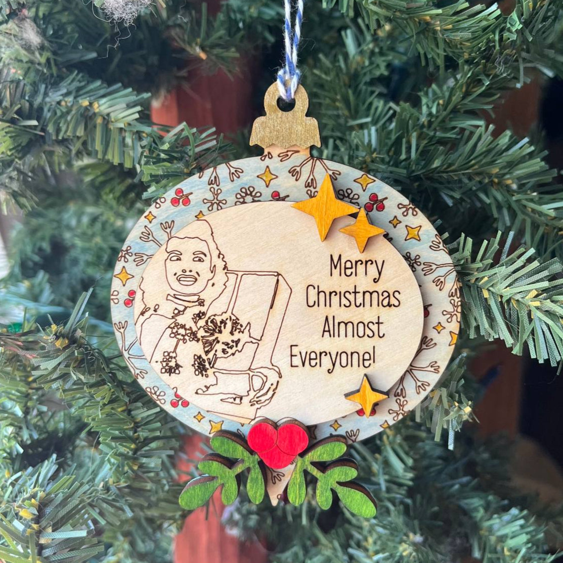 “Merry Christmas Almost Everyone” Ornament – 3.75" Tall Layered Wood Funny Holiday Tree Decor – Classic Movie Quote Ornament