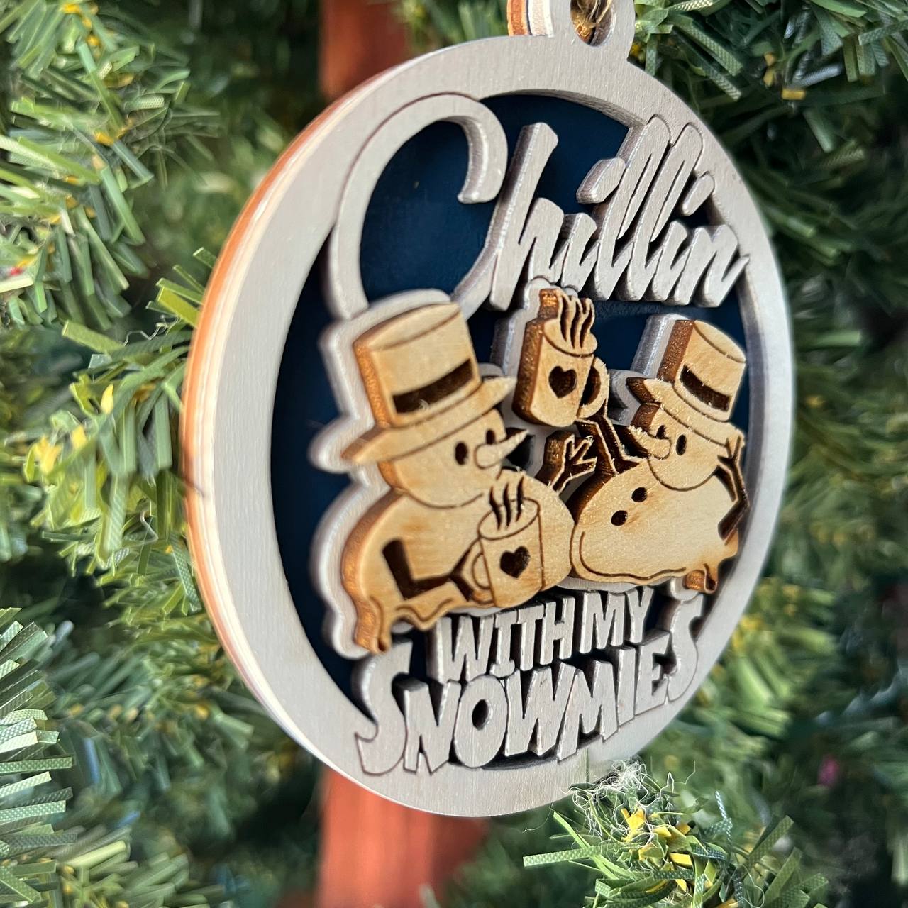 Chillin’ With My Snowmies Ornament – Funny Snowman Christmas Ornament – 2 Layer Wood – 3.25” Round