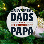 Dad to Papa Christmas Ornament, Great Dads Get Promoted to Papa, Holiday Tree Decoration, Father's Day Gift, Festive Seasonal Decor