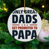 Dad to Papa Christmas Ornament, Great Dads Get Promoted to Papa, Holiday Tree Decoration, Father's Day Gift, Festive Seasonal Decor