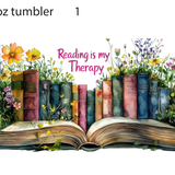 Reading is My Therapy Book 40oz Tumbler Wrap, Reading Lover Tumbler Wrap, Tumbler 40oz Sublimation Design, Bookish Digital Design