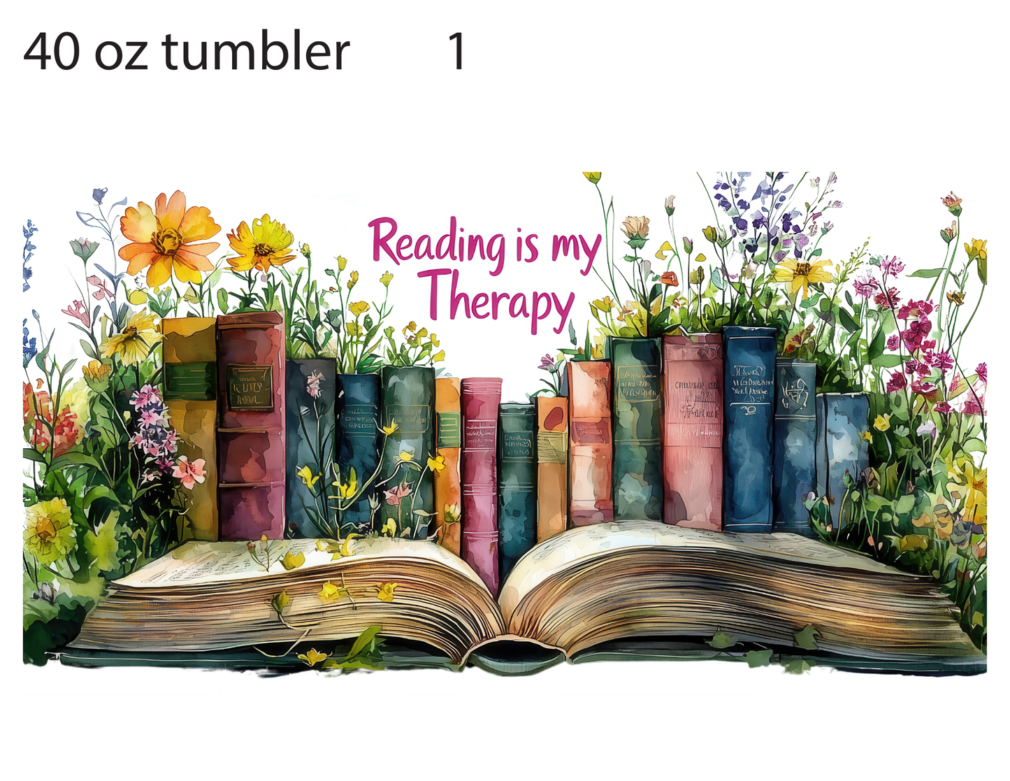 Reading is My Therapy Book 40oz Tumbler Wrap, Reading Lover Tumbler Wrap, Tumbler 40oz Sublimation Design, Bookish Digital Design