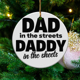 Dad in the Streets Daddy in the Sheets Christmas Ornament, Funny Holiday Decor, Gift for Dad