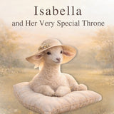 Isabella and Her Very Special Throne: A Gentle Story About Courage, Healing, and Finding Strength Within
