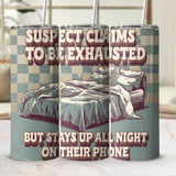 Suspect Claims to be Exhausted 20oz Tumbler Wrap, Funny Sublimation Design, Retro Aesthetic PNG, Digital Download for Skinny Tumblers