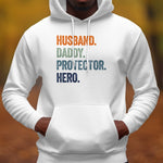 Husband Daddy Protector Hero Hoodie, Men's Inspirational Quote Sweatshirt, Gift for Husband, Father's Day Present, White Hoodie