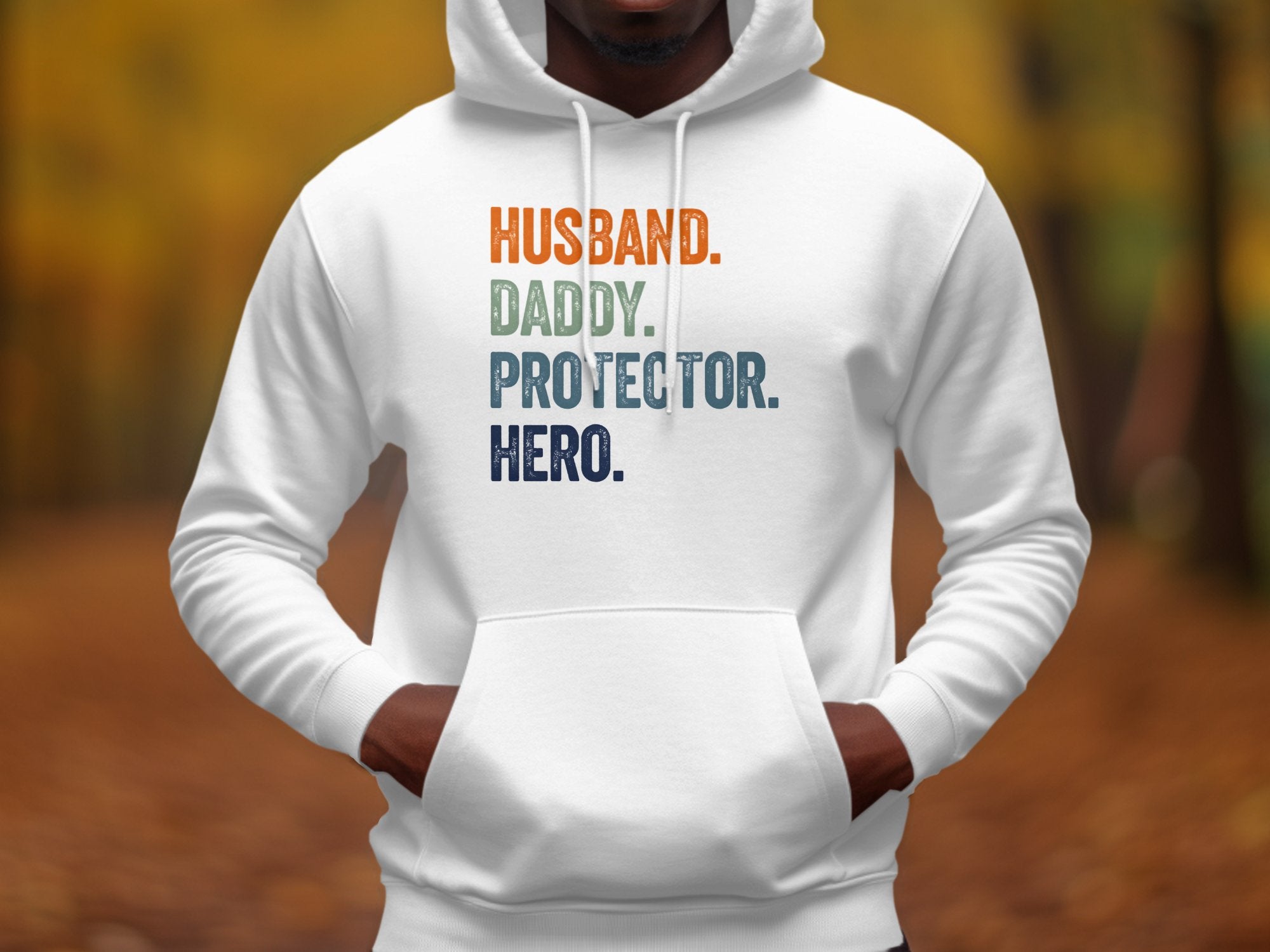 Husband Daddy Protector Hero Hoodie, Men's Inspirational Quote Sweatshirt, Gift for Husband, Father's Day Present, White Hoodie