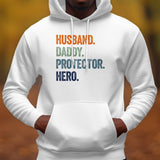 Husband Daddy Protector Hero Hoodie, Men's Inspirational Quote Sweatshirt, Gift for Husband, Father's Day Present, White Hoodie