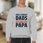 Great Dads Promoted to Papa Sweatshirt, Father's Day Gift, Men's Graphic Long Sleeve, Dad to Grandpa Announcement Top, Family Apparel