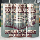 Suspect Claims to be Exhausted 20oz Tumbler Wrap, Funny Sublimation Design, Retro Aesthetic PNG, Digital Download for Skinny Tumblers