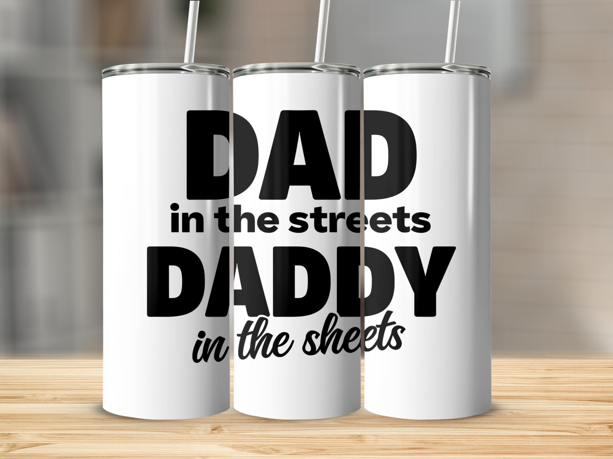 Funny Dad Tumbler, Stainless Steel Insulated Cup, Dad in the Streets Daddy in the Sheets, Gift for Father, Humorous Drinkware, 20 oz