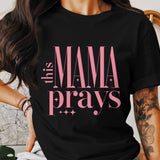 Women's Black T-Shirt 'This Mama Prays' Graphic Tee, Christian Mom Gift, Casual Mother's Day Outfit, Inspirational Quote Shirt