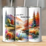 Nature Inspired Tumblers, Wander Often Wonder Always, Scenic Landscape Art, Insulated Travel Cups with Straws
