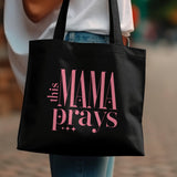 Stylish Black Tote Bag with 'This Mama Prays' Pink Text, Durable Canvas Shopping Bag, Gift for Moms