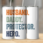 Husband Daddy Protector Hero Tumbler, Insulated Travel Mug, Gift for Dad, Stainless Steel Cup, Father's Day Present, Custom Drinkware