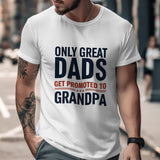 Men's White T-Shirt 'Great Dads Get Promoted to Grandpa' Funny Gift for Grandfather