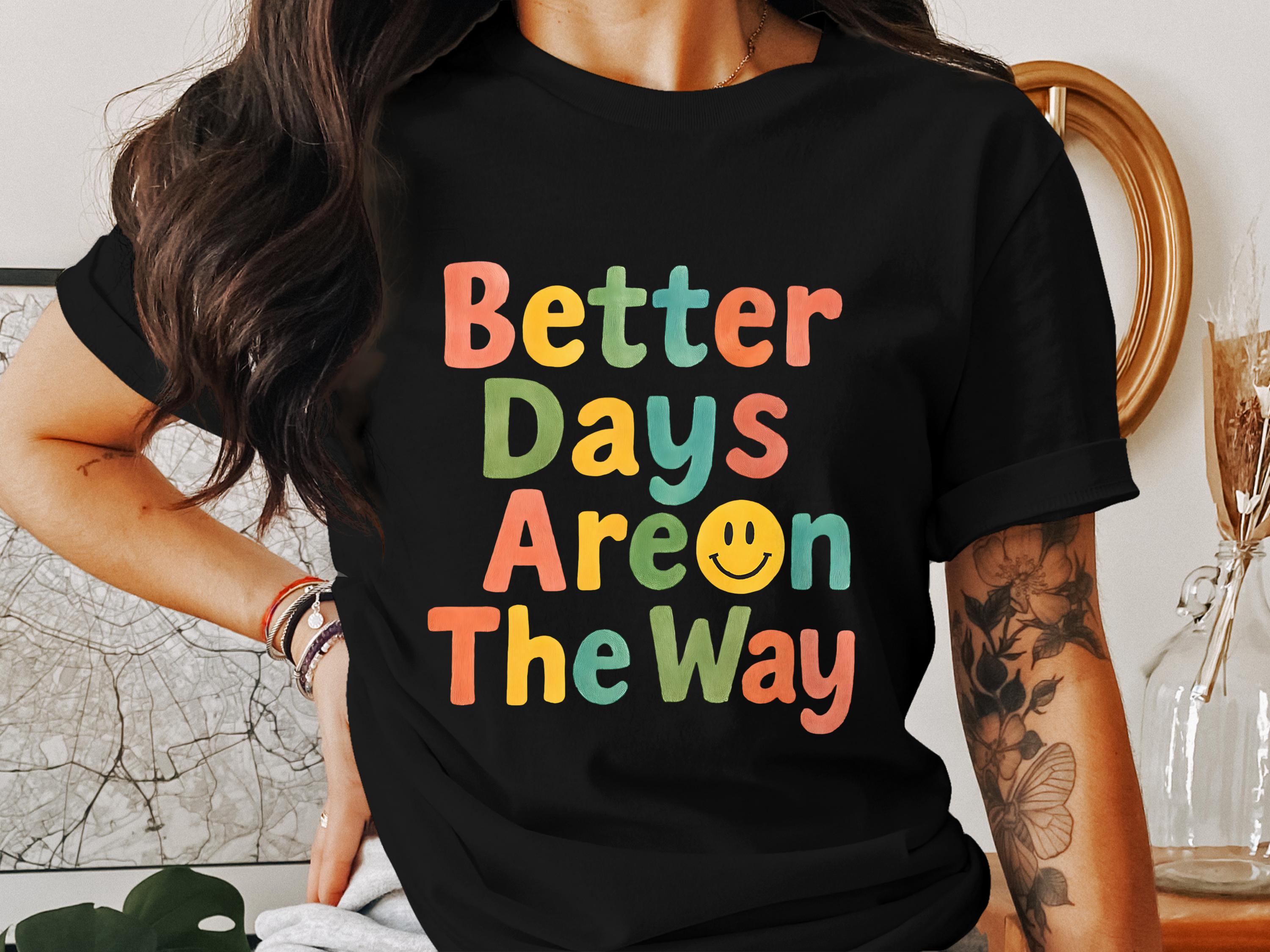 Women's Inspirational Quote T-Shirt - Better Days Are On The Way, Smiley Face Tee, Colorful Letters Casual Top