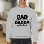 Funny Dad Sweatshirt, 'Dad in the Streets Daddy in the Sheets' Grey Crewneck, Humorous Father's Gift, Casual Men's Wear