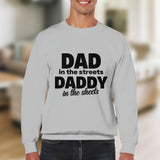 Funny Dad Sweatshirt, 'Dad in the Streets Daddy in the Sheets' Grey Crewneck, Humorous Father's Gift, Casual Men's Wear