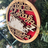 Funny Holiday Ornament – “Don’t Blame the Holidays, You Were Fat in June” – 3.25" Round Layered Wood Christmas Tree Decor