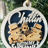 Chillin’ With My Snowmies Ornament – Funny Snowman Christmas Ornament – 2 Layer Wood – 3.25” Round