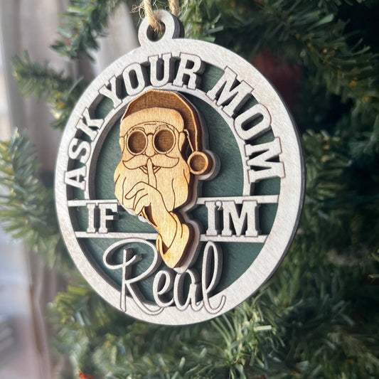Funny Santa Ornament – “Ask Your Mom If I’m Real” Christmas Tree Decoration – Layered Wood 3.25" Round Holiday Ornament