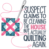 Suspect Claims to Be Cleaning but Is Actually Quilting 20oz Tumbler Wrap PNG, Funny Quilter Sublimation Design, Sewing Digital Download