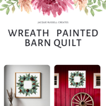 Promotional graphic for the 'Wreath Painted Barn Quilt' by Jacque Russell Creates, featuring a watercolor floral wreath design at the top, the title in bold text, and two preview images of the quilt styled on a wall and on a red barn door.